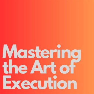  Effective Execution: Turning Strategies into Results – A Masterclass in Entrepreneurial Orchestration